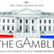The Gamble: Choice and Chance in the 2012 Presidential Election